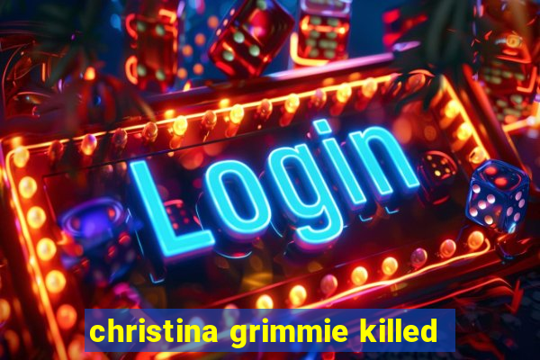 christina grimmie killed